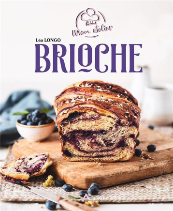 MON ATELIER BRIOCHE - LONGO LEO - ARTEMIS MON ATELIER BRIOCHE - LONGO LEO - ARTEMIS