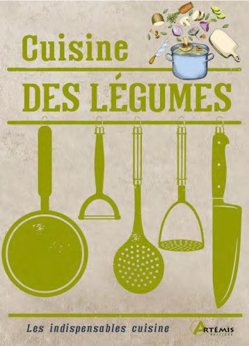 CUISINE DES LEGUMES - XXX - ARTEMIS CUISINE DES LEGUMES - XXX - ARTEMIS