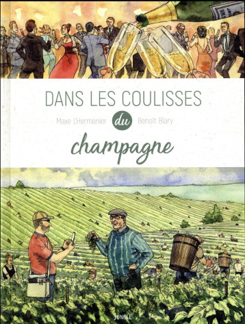 DANS LES COULISSES DU CHAMPAGNE - L'HERMENIER/BLARY - Jungle DANS LES COULISSES DU CHAMPAGNE - L'HERMENIER/BLARY - Jungle
