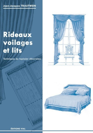 RIDEAUX, VOILAGES ET LITS - Jean-Jacques Trautwein - VIAL RIDEAUX, VOILAGES ET LITS - Jean-Jacques Trautwein - VIAL