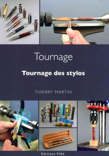 TOURNAGE DES STYLOS - MARTIN THIERRY - Vial TOURNAGE DES STYLOS - MARTIN THIERRY - Vial
