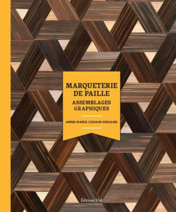 MARQUETERIE DE PAILLE - CHOAIN-DEGAND A-M. - HENRI VIAL