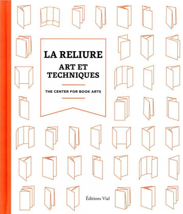 LA RELIURE : ART ET TECHNIQUES - THE CENTER FOR BOOK - HENRI VIAL LA RELIURE : ART ET TECHNIQUES - THE CENTER FOR BOOK - HENRI VIAL