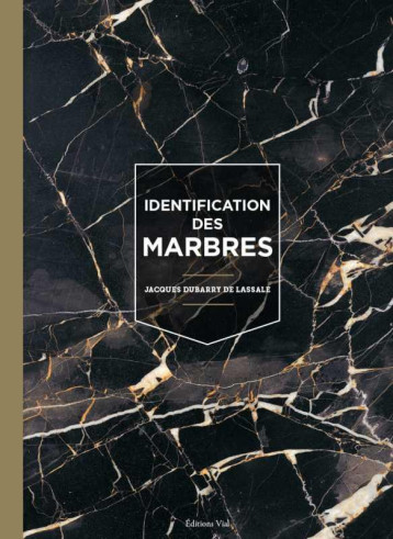 IDENTIFICATION DES MARBRES - DUBARRY DE LASSALE J - HENRI VIAL IDENTIFICATION DES MARBRES - DUBARRY DE LASSALE J - HENRI VIAL