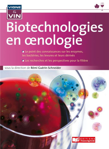 LES BIOTECHNOLOGIES EN OENOLOGIE - GUERIN SCHNEIDER R. - FRANCE AGRICOLE LES BIOTECHNOLOGIES EN OENOLOGIE - GUERIN SCHNEIDER R. - FRANCE AGRICOLE