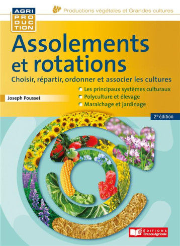 ASSOLEMENTS ET ROTATIONS DES CULTURES - POUSSET JOSEPH - FRANCE AGRICOLE ASSOLEMENTS ET ROTATIONS DES CULTURES - POUSSET JOSEPH - FRANCE AGRICOLE