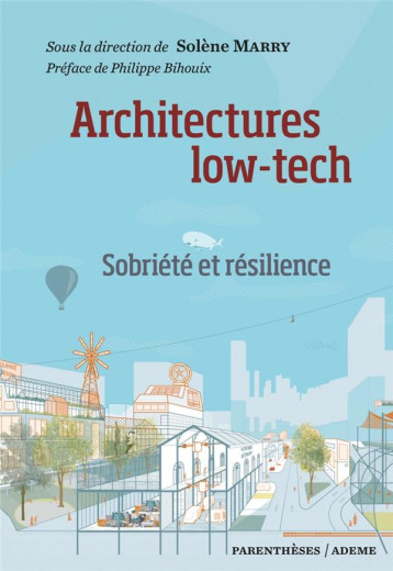 ARCHITECTURES LOW TECH - SOBRIETE ET RESILIENCE - MARRY SOLENE - PARENTHESES ARCHITECTURES LOW TECH - SOBRIETE ET RESILIENCE - MARRY SOLENE - PARENTHESES