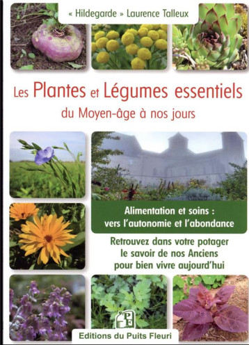LES PLANTES ET LEGUMES ESSENTIELS DU JARDIN DU MOYEN AGE A NOS JOURS - ALIMENTATION ET SOINS : VERS - TALLEUX L. - PUITS FLEURI LES PLANTES ET LEGUMES ESSENTIELS DU JARDIN DU MOYEN AGE A NOS JOURS - ALIMENTATION ET SOINS : VERS - TALLEUX L. - PUITS FLEURI