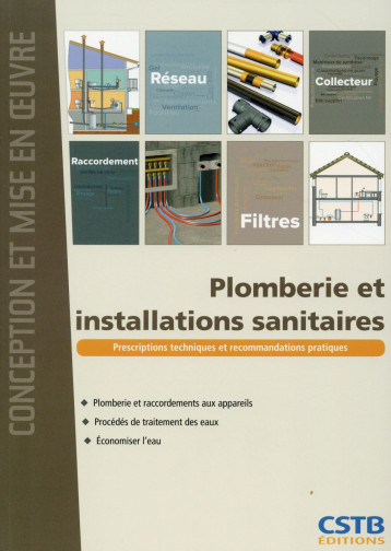 PLOMBERIE ET INSTALLATIONS SANITAIRES - PRESCRIPTIONS TECHNIQUES ET RECOMMANDATIONS PRATIQUES. PLOM - CHOUBRY/DERRIEN - Centre scientifique et technique du bâtiment PLOMBERIE ET INSTALLATIONS SANITAIRES - PRESCRIPTIONS TECHNIQUES ET RECOMMANDATIONS PRATIQUES. PLOM - CHOUBRY/DERRIEN - Centre scientifique et technique du bâtiment