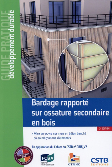 BARDAGE RAPPORTE SUR OSSATURE SECONDAIRE EN BOIS - MISE EN OEUVRE SUR MURS EN BETON BANCHE OU EN MAC - SOULE/SCHNEIDER - Centre scientifique et technique du bâtiment BARDAGE RAPPORTE SUR OSSATURE SECONDAIRE EN BOIS - MISE EN OEUVRE SUR MURS EN BETON BANCHE OU EN MAC - SOULE/SCHNEIDER - Centre scientifique et technique du bâtiment
