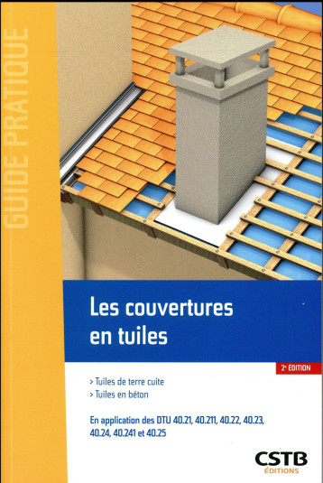 LES COUVERTURES EN TUILES - TUILES DE TERRE CUITE - TUILES EN BETON - LYONNET/WESIERSKI - Centre scientifique et technique du bâtiment LES COUVERTURES EN TUILES - TUILES DE TERRE CUITE - TUILES EN BETON - LYONNET/WESIERSKI - Centre scientifique et technique du bâtiment