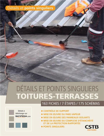 DETAILS ET POINTS SINGULIERS TOITURES-TERRASSES - 163 FICHES, 7 ETAPES, 175 SCHEMAS - BARAUD/BIZE - Centre scientifique et technique du bâtiment DETAILS ET POINTS SINGULIERS TOITURES-TERRASSES - 163 FICHES, 7 ETAPES, 175 SCHEMAS - BARAUD/BIZE - Centre scientifique et technique du bâtiment