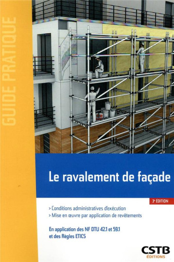LE RAVALEMENT DE FACADE - PAR APPLICATION DE REVETEMENTS - VIROLLEAUD/MOORE - CSTB LE RAVALEMENT DE FACADE - PAR APPLICATION DE REVETEMENTS - VIROLLEAUD/MOORE - CSTB