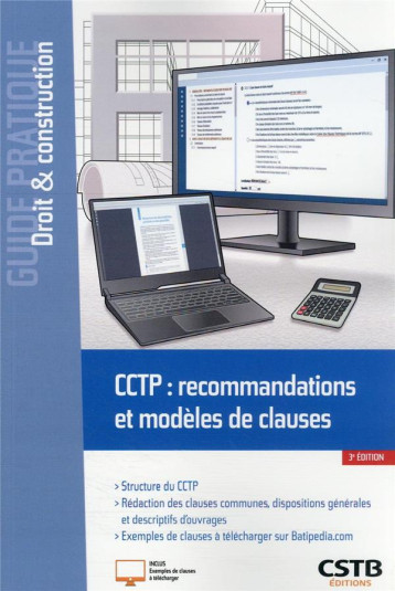 CCTP : RECOMMANDATIONS ET MODELES DE CLAUSES - STRUCTURE DU CCTP - REDACTION DES CLAUSES COMMUNES, D - GRABER/SPANU - CSTB CCTP : RECOMMANDATIONS ET MODELES DE CLAUSES - STRUCTURE DU CCTP - REDACTION DES CLAUSES COMMUNES, D - GRABER/SPANU - CSTB