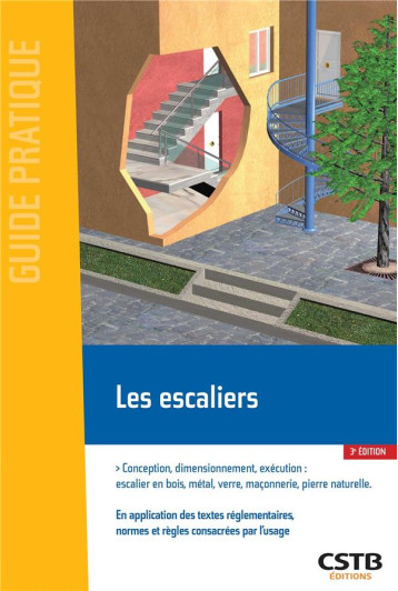 LES ESCALIERS - CONCEPTION, DIMENSIONNEMENT, EXECUTION : ESCALIER EN BOIS, METAL, VERRE, MACONNERIE, - PAYET/JUNES/CHENAF - CSTB LES ESCALIERS - CONCEPTION, DIMENSIONNEMENT, EXECUTION : ESCALIER EN BOIS, METAL, VERRE, MACONNERIE, - PAYET/JUNES/CHENAF - CSTB