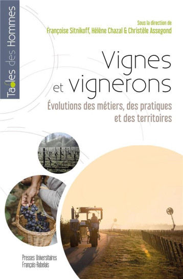 VIGNES ET VIGNERONS - EVOLUTIONS DES METIERS, DES PRATIQUES ET DES TERRITOIRES - SITNIKOFF/CHAZAL - RABELAIS VIGNES ET VIGNERONS - EVOLUTIONS DES METIERS, DES PRATIQUES ET DES TERRITOIRES - SITNIKOFF/CHAZAL - RABELAIS
