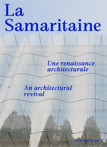 LA SAMARITAINE - UNE RENAISSANCE ARCHITECTURALE - MINNAERT/POUSSE - AAM LA SAMARITAINE - UNE RENAISSANCE ARCHITECTURALE - MINNAERT/POUSSE - AAM