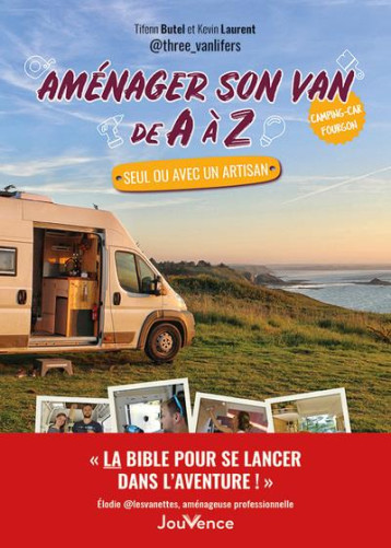 AMENAGER SON VAN DE A A Z - SEUL OU AVEC UN ARTISAN - BUTEL/LAURENT - JOUVENCE AMENAGER SON VAN DE A A Z - SEUL OU AVEC UN ARTISAN - BUTEL/LAURENT - JOUVENCE