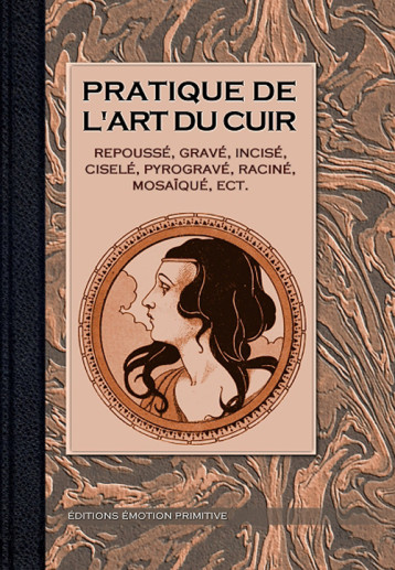 PRATIQUE DE L'ART DU CUIR - PRATIQUE L'ARTISAN - PRIMITIVE PRATIQUE DE L'ART DU CUIR - PRATIQUE L'ARTISAN - PRIMITIVE