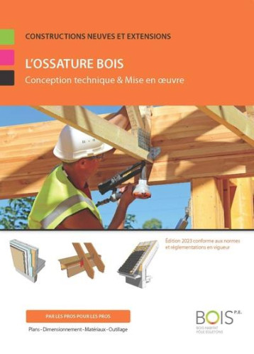 L'OSSATURE BOIS : CONCEPTION TECHNIQUE & MISE EN OEUVRE - BOIS HABITAT POLE EG - BOIS PE L'OSSATURE BOIS : CONCEPTION TECHNIQUE & MISE EN OEUVRE - BOIS HABITAT POLE EG - BOIS PE