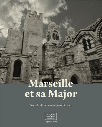 MARSEILLE ET SA MAJOR - GUYON JEAN - MARION CHARLET MARSEILLE ET SA MAJOR - GUYON JEAN - MARION CHARLET