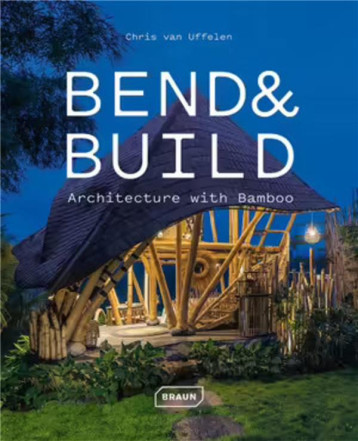 BEND ET BUILD - ARCHITECTURE WITH BAMBOO - VAN UFFELEN CHRIS - NC BEND ET BUILD - ARCHITECTURE WITH BAMBOO - VAN UFFELEN CHRIS - NC