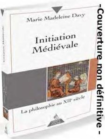 INITIATION MEDIEVALE - DAVY M-M. - DERVY INITIATION MEDIEVALE - DAVY M-M. - DERVY