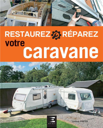 RESTAUREZ REPAREZ VOTRE CARAVANE - PORTER LINDSEY - ETAI RESTAUREZ REPAREZ VOTRE CARAVANE - PORTER LINDSEY - ETAI