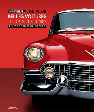 LES PLUS BELLES VOITURES DE TOUS LES TEMPS - DELORENZO/KIMBALL - L IMPREVU LES PLUS BELLES VOITURES DE TOUS LES TEMPS - DELORENZO/KIMBALL - L IMPREVU