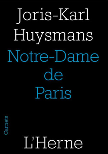 NOTRE DAME DE PARIS - HUYSMANS JORIS-KARL - L'HERNE NOTRE DAME DE PARIS - HUYSMANS JORIS-KARL - L'HERNE