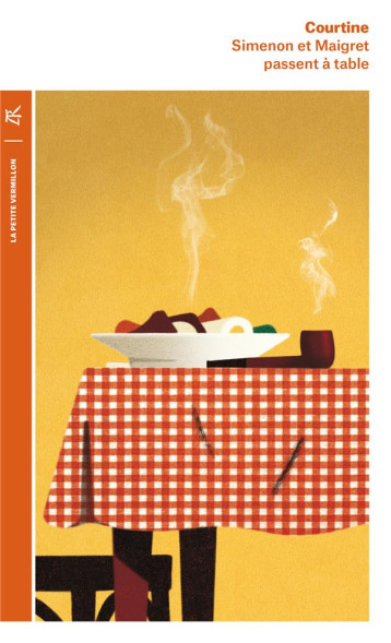 SIMENON ET MAIGRET PASSENT A TABLE - LES PLAISIRS GOURMANDS DE SIMENON & LES BONNES RECETTES DE MADA - COURTINE R J. - TABLE RONDE SIMENON ET MAIGRET PASSENT A TABLE - LES PLAISIRS GOURMANDS DE SIMENON & LES BONNES RECETTES DE MADA - COURTINE R J. - TABLE RONDE