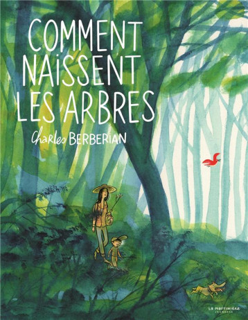 COMMENT NAISSENT LES ARBRES - BERBERIAN CHARLES - MARTINIERE BL COMMENT NAISSENT LES ARBRES - BERBERIAN CHARLES - MARTINIERE BL