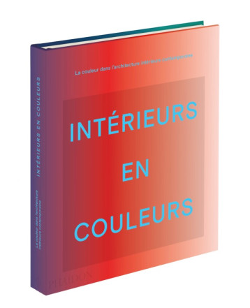 Intérieurs en couleur - Phaidon - PHAIDON FRANCE Intérieurs en couleur - Phaidon - PHAIDON FRANCE