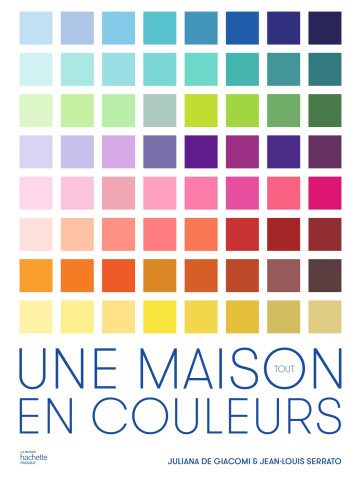 Une maison tout en couleurs - Jean-Louis Serrato - HACHETTE PRAT Une maison tout en couleurs - Jean-Louis Serrato - HACHETTE PRAT