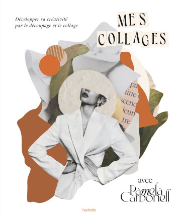 Mes collages avec Pamela Carbonell - Pamela Carbonell - HACHETTE PRAT Mes collages avec Pamela Carbonell - Pamela Carbonell - HACHETTE PRAT