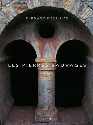 Les Pierres sauvages - Fernand Pouillon - SEUIL Les Pierres sauvages - Fernand Pouillon - SEUIL