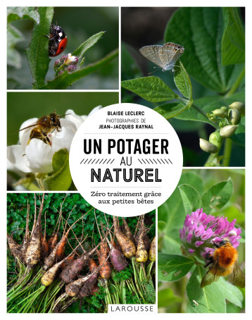 Un potager au naturel - Blaise Leclerc - LAROUSSE Un potager au naturel - Blaise Leclerc - LAROUSSE