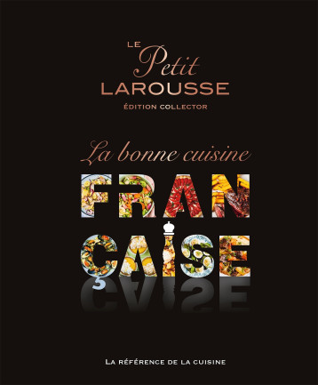 Petit Larousse de la Cuisine Française - - LAROUSSE Petit Larousse de la Cuisine Française - - LAROUSSE