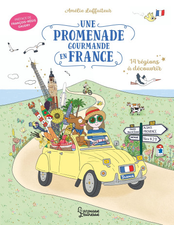 Une promenade gourmande en France - Amélie Laffaiteur - LAROUSSE Une promenade gourmande en France - Amélie Laffaiteur - LAROUSSE