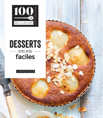 Desserts très très faciles - - LAROUSSE Desserts très très faciles - - LAROUSSE