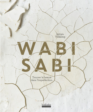 Wabi Sabi - Raphaële Vidaling - HOEBEKE Wabi Sabi - Raphaële Vidaling - HOEBEKE