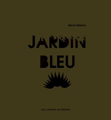 Jardin bleu - Elena Selena - GALLIMARD JEUNE Jardin bleu - Elena Selena - GALLIMARD JEUNE
