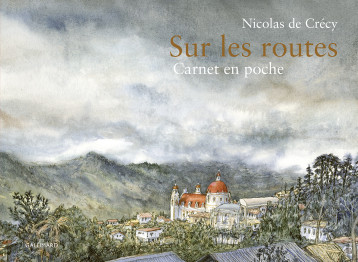 Sur les routes - Nicolas de Crecy - GALLIMARD BD Sur les routes - Nicolas de Crecy - GALLIMARD BD