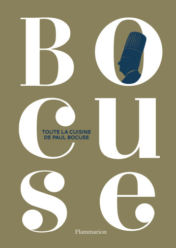 Toute la cuisine de Paul Bocuse - Paul Bocuse - FLAMMARION Toute la cuisine de Paul Bocuse - Paul Bocuse - FLAMMARION