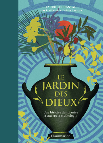 Le Jardin des Dieux - Laure De Chantal - FLAMMARION Le Jardin des Dieux - Laure De Chantal - FLAMMARION