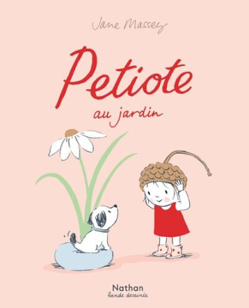 Petiote au jardin - Jane Massey - NATHAN Petiote au jardin - Jane Massey - NATHAN