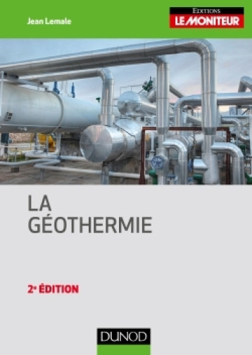 La géothermie - 2e éd. - Jean Lemale - DUNOD La géothermie - 2e éd. - Jean Lemale - DUNOD