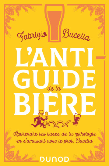 L'anti-guide de la bière - Fabrizio Bucella - DUNOD L'anti-guide de la bière - Fabrizio Bucella - DUNOD
