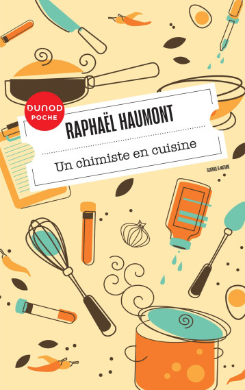 Un chimiste en cuisine - Raphaël Haumont - DUNOD Un chimiste en cuisine - Raphaël Haumont - DUNOD