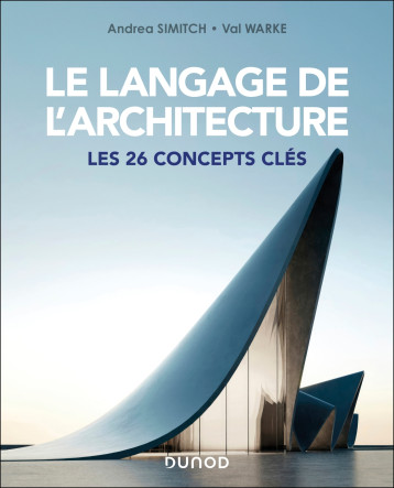 Le langage de l'architecture - Andrea Simitch - DUNOD Le langage de l'architecture - Andrea Simitch - DUNOD